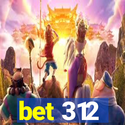 bet 312